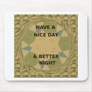 Have a Nice Day & Better Night Art Print Mouse Pad