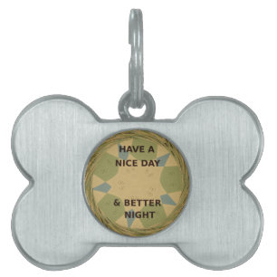 Have a Nice Day & Better Night Art Print Pet ID Tag