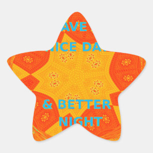 Have a Nice Day & Better Night Art Print Star Sticker