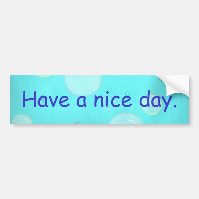 Have a nice day, blue bubbles, bumper stickers (Front)