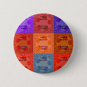 Have a Nice Day colours 6 Cm Round Badge