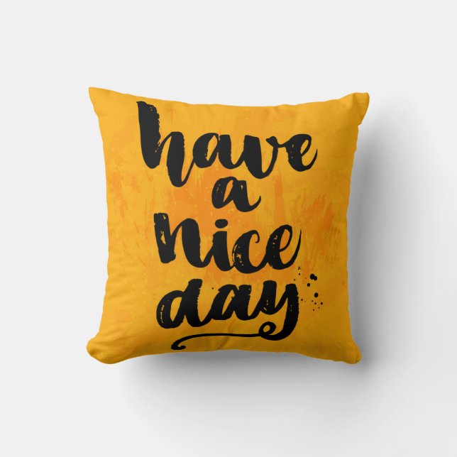 Have A Nice Day Cushion (Front)