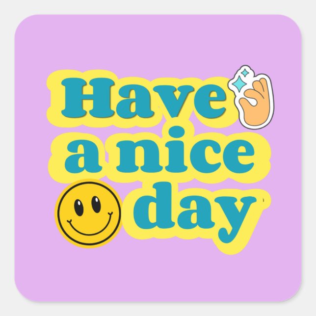Have a Nice Day - Cute Smiley Positive Quote Decal Square Sticker (Front)