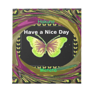 Have a Nice Day Hakuna Matata Text.png Notepad