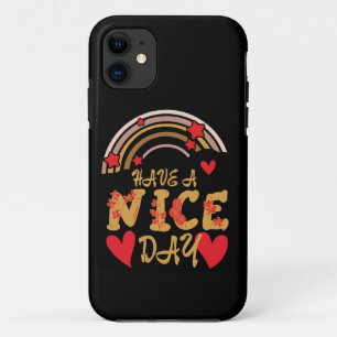 HAVE A NICE DAY inspirational                      iPhone 11 Case