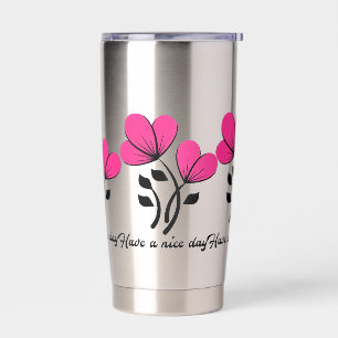 Have a Nice Day Insulated Tumbler