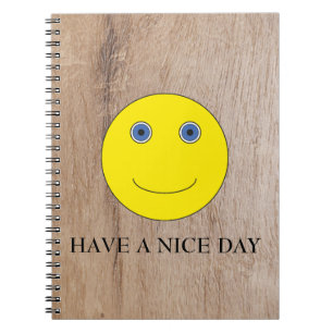 Have a nice day notebook