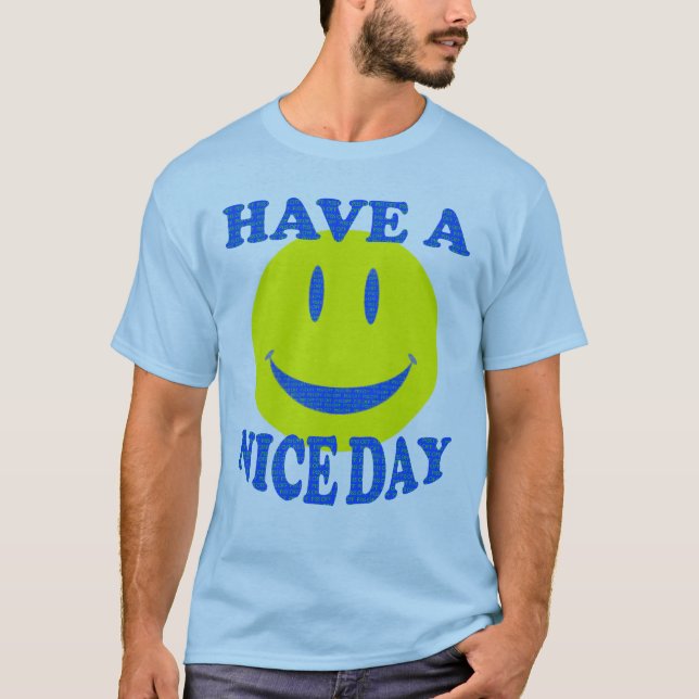 Have a Nice Day / @%$# Off T-Shirt (Front)