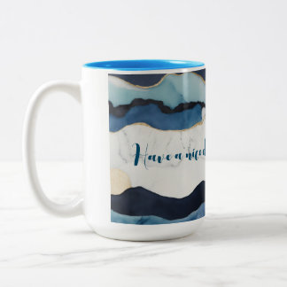 Have a Nice Day Print Mug .