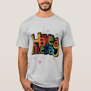 "Have a Nice Day" Retro Colourful Typography Men's T-Shirt