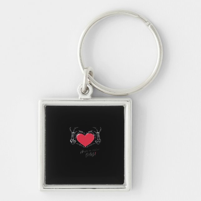 Have A Nice Day! Skeleton Hands With Heart Classic Key Ring (Front)