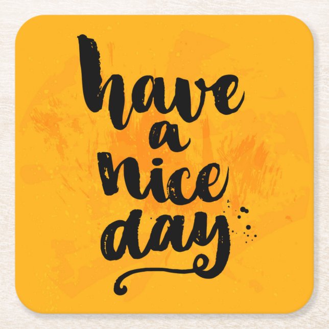 Have A Nice Day Square Paper Coaster (Front)