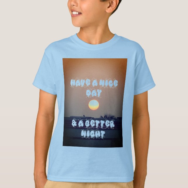 Have a Nice Day T-Shirt (Front)