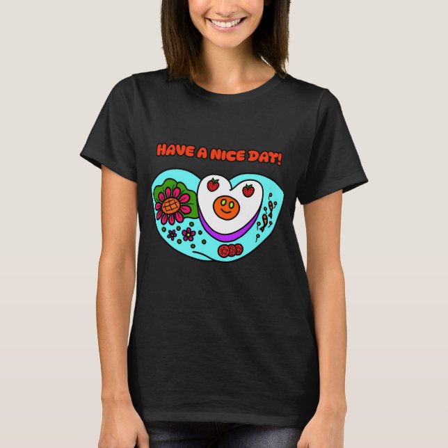 Have a nice day! T-Shirt (Front)