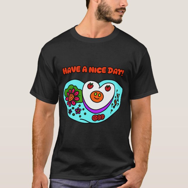 Have a nice day! T-Shirt (Front)