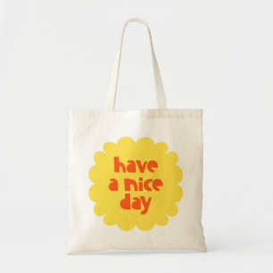Have a Nice Day. Tote Bag