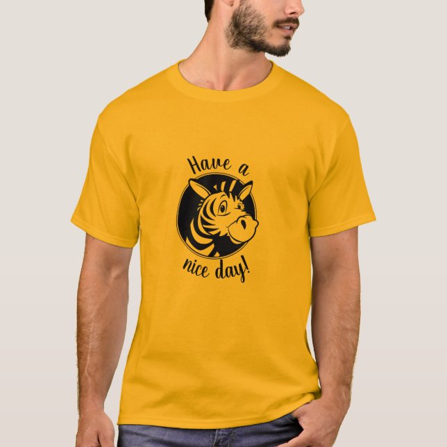 "Have a nice day!" Zebra T-Shirt (Front)