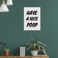Have a nice poop