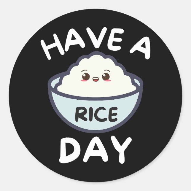 Have A Nice Rice Day Classic Round Sticker (Front)