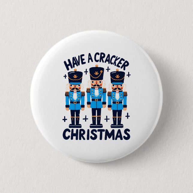 Have a nutcracker christmas 6 cm round badge (Front)