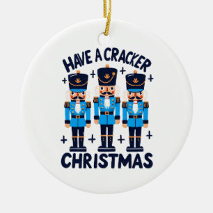Have a nutcracker christmas ceramic ornament