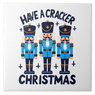 Have a nutcracker christmas ceramic tile
