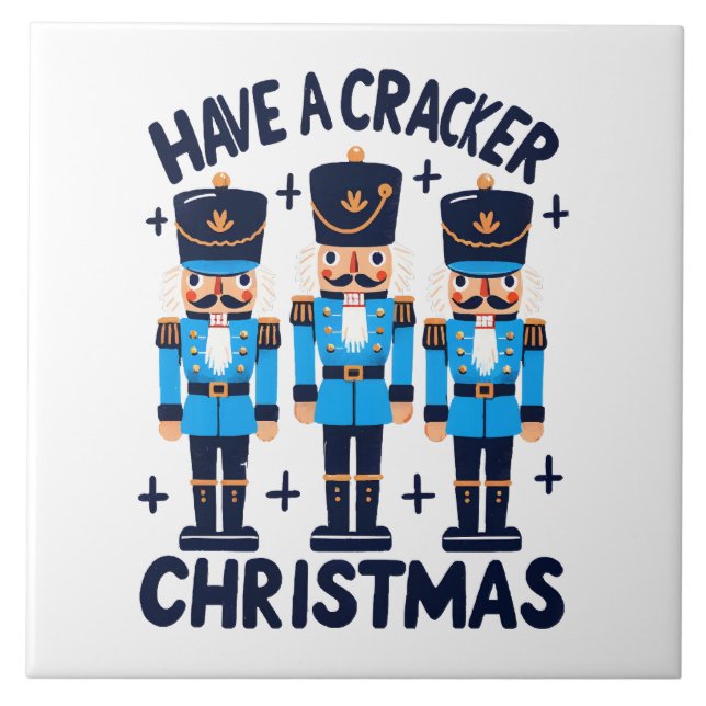 Have a nutcracker christmas ceramic tile (Front)
