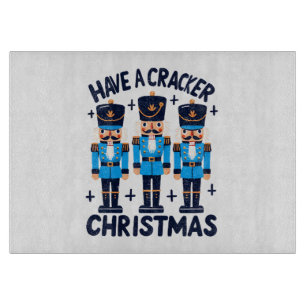 Have a nutcracker christmas cutting board