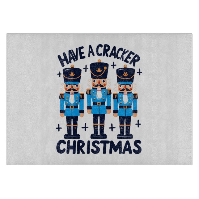 Have a nutcracker christmas cutting board (Front)