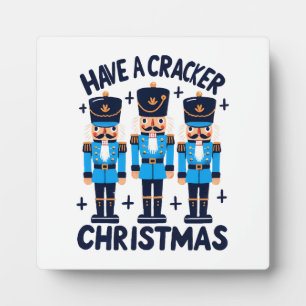 Have a nutcracker christmas plaque
