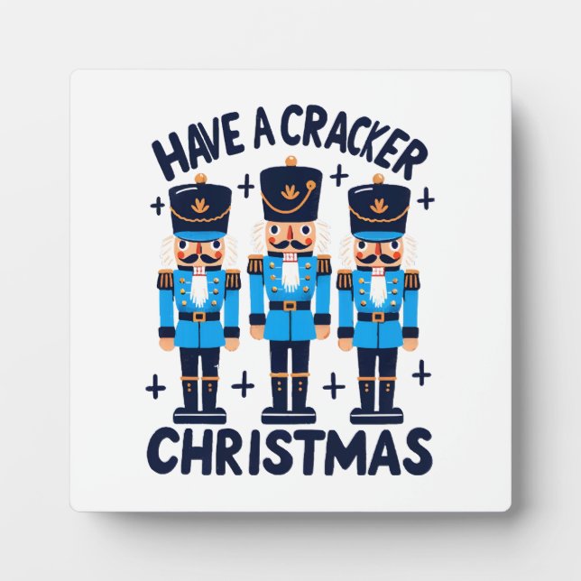 Have a nutcracker christmas plaque (Front)