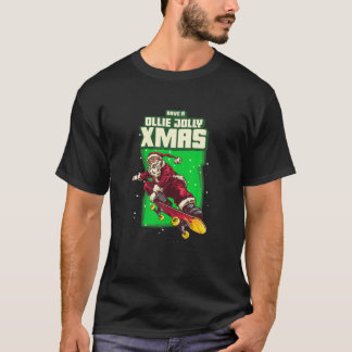 Have A Ollie Jolly Xmas Funny Skater Skateboard Ch T-Shirt