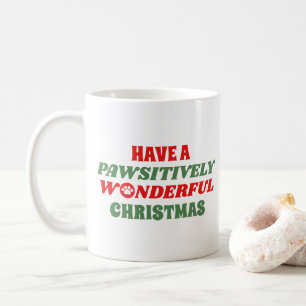 Have a Pawsitively Wonderful Christmas Coffee Mug