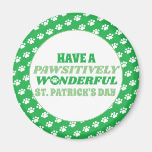Have a Pawsitively Wonderful St. Patrick's Day Magnet
