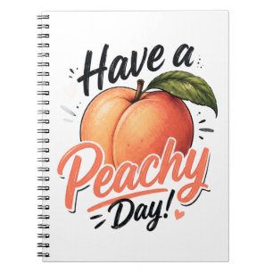 Have a Peachy Day Notebook
