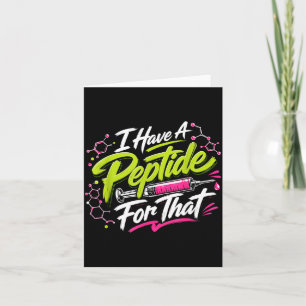 Have A Peptide For That - Funny Medical Science Card
