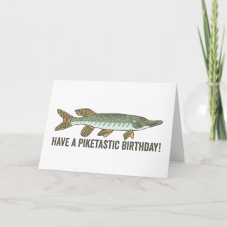 Have a Piketastic Birthday Greeting Card
