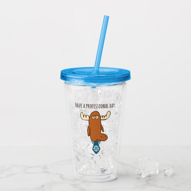 Have A Professional Day Acrylic Tumbler (Back Ice)
