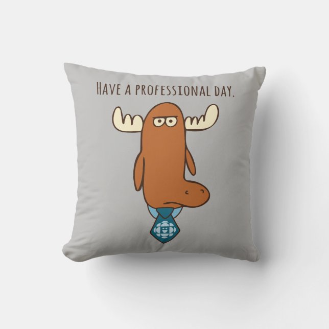Have A Professional Day Cushion (Front)