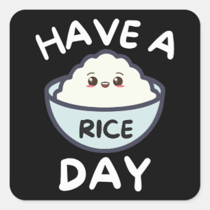 Have A Rice Day Funny Kawaii Cute Food Pun Gift Square Sticker