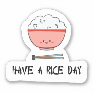 Have a Rice Day Kawaii Asian Food Pun Cute