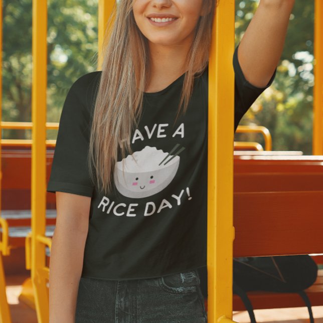 Have A Rice Day T-Shirt (Have A Rice Day T-Shirt)