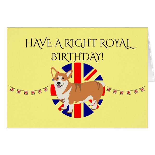 Have a right royal birthday (editable) Royal Corgi (Front Horizontal)