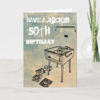 Have a Rockin' 50th Birthday! Birthday Card