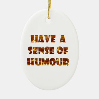 Have a sens of Humour Ceramic Tree Decoration
