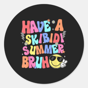 Have A Skibidi Summer Bruh Funny Teacher Last Day Classic Round Sticker