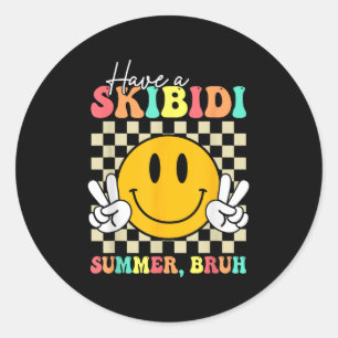 Have A Skibidi Summer Bruh Funny Teacher Last Day Classic Round Sticker
