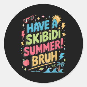 Have A Skibidi Summer Bruh Gen Alpha Slang Teacher Classic Round Sticker