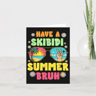 Have A Skibidi Summer Bruh We Out Last Day Of Scho Card