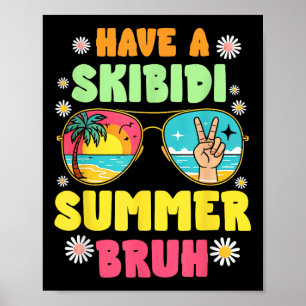Have A Skibidi Summer Bruh We Out Last Day Of Scho Poster
